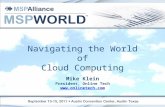 Navigating the World of Cloud Computing Mike Klein President, Online Tech .