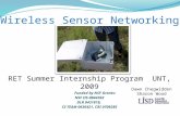 RET Summer Internship Program UNT, 2009 Funded by NSF Grants: NSF IIS-0844342 DLR 0431818, CI-TEAM 0636421, CRI 0709285 Dawn Chegwidden Sharon Wood.
