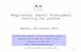 C.H. Montin, Manama, 20 January 2014 11 Manama, 20 January 2014 Regulatory Impact Assessment Defining the problem Charles-Henri Montin, Senior Regulatory.