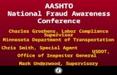 AASHTO National Fraud Awareness Conference Charles Groshens, Labor Compliance Supervisor Minnesota Department of Transportation Chris Smith, Special Agent.
