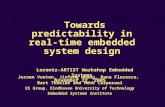 Towards predictability in real-time embedded system design Lorentz-ARTIST Workshop Embedded Systems November 22, 2005 Jeroen Voeten, Jinfeng Huang, Oana.