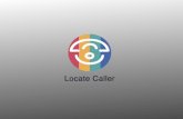 Locate Caller is a system That can give you location of a person whenever you want What is Locate Caller ?