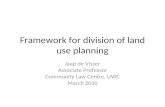 Framework for division of land use planning Jaap de Visser Associate Professor Community Law Centre, UWC March 2010.