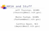 NRSA and Stuff Jeff Thurston, NIAMS (thurstoj@mail.nih.gov)thurstoj@mail.nih.gov Monte Parham, NIAMS (Parhamm@mail.nih.gov)Parhamm@mail.nih.gov Cynthia.