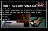 Http:// Rush Custom Guitars Custom built electric or acoustic guitars to your specifications Service, repairs, restorations, and upgrades.