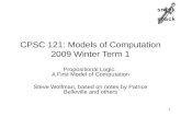 Snick  snack CPSC 121: Models of Computation 2009 Winter Term 1 Propositional Logic: A First Model of Computation Steve Wolfman, based on notes by Patrice.