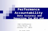 Youth Performance Accountability Data Accuracy and Reporting for WIA and WIOA* CWA Conference Long Beach, CA January 27, 2015 *As known today 1.