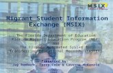 Migrant Student Information Exchange (MSIX) The Florida Department of Education Florida Migrant Education Program (MEP) and The Florida Automated System.