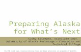 Preparing Alaska for What’s Next Cathy LeCompte, Associate Dean, University of Alaska Anchorage ~ Community and Technical College The CTE brand logo, brand.