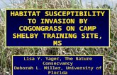 HABITAT SUSCEPTIBILITY TO INVASION BY COGONGRASS ON CAMP SHELBY TRAINING SITE, MS Lisa Y. Yager, The Nature Conservancy Deborah L. Miller, University of.