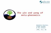 Hendrik Poorter, Frank Gilmer & Uli Schurr JPPC, FZJ, DE The yin and yang of meta-phenomics.