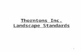 Thorntons Inc. Landscape Standards 1. Table of Contents PAGE #TITLE 3Thorntons Inc. Signage 4Landscape Bed Standards 5Trimming Shrubs 6Dead Shrubs 7Lawn.