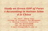 Study on Green GDP of Forest Accounting in Hainan Island in China Dr. Prof. Zhang Ying College of Economics and Management, Beijing Forestry University.