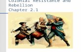 Colonial Resistance and Rebellion Chapter 2.1. Review Mercantilism Navigation Act French and Indian War Proclamation of 1763.