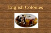 English Colonies. I.French & Indian War A.Albany Plan of Union (Ben Franklin) 1.Military cooperation of colonies a.Raise $ (Taxes) b.Raise Militia 2.Failed.