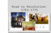 Road to Revolution: 1763-1775. Chapter 7 Theme Starting in 1763, the American colonists, having enjoyed a long period of “salutary neglect,” resisted.