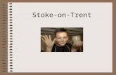 Stoke-on-Trent. What nickname did the locals give Stoke-on-Trent and why?