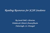 Reading Resources for JCSP Students By Sarah Ball, Librarian Pobalscoil Chloich Cheannfhaola Falcarragh, Co. Donegal.