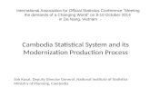 Cambodia Statistical System and its Modernization Production Process Sok Kosal, Deputy Director General,National Institute of Statistics Ministry of Planning,