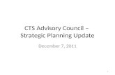 CTS Advisory Council – Strategic Planning Update December 7, 2011 1.