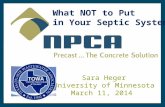 What NOT to Put in Your Septic System Sara Heger University of Minnesota March 11, 2014.