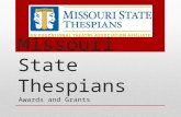 Missouri State Thespians Awards and Grants. What are the Awards The Judith Rethwisch Outstanding Thespian Teacher of the Year Administrator of the Year.