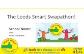 The Leeds Smart Swapathon! School Name: Date: Name of speaker: