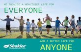 WE PROVIDE A HEALTHIER LIFE FOR EVERYONE AND A BETTER LIFE FOR ANYONE.