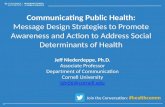 Join the Conversation: #healthcomm Communicating Public Health: Message Design Strategies to Promote Awareness and Action to Address Social Determinants.