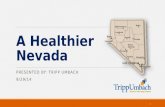 A Healthier Nevada PRESENTED BY: TRIPP UMBACH 9/29/14 1.