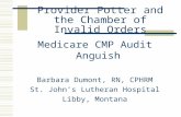 Provider Potter and the Chamber of Invalid Orders Medicare CMP Audit Anguish Barbara Dumont, RN, CPHRM St. John’s Lutheran Hospital Libby, Montana.