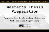 Master’s Thesis Preparation Prepared by: Prof. Andrew Ketsdever Mech and Aero Engineering.