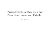 Musculoskeletal Diseases and Disorders: Knee and Patella PTP 521.