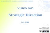 July 2010 VISION 2015 Strategic Direction Presented by: William T. Foley Chief Executive Officer.