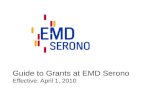 Guide to Grants at EMD Serono Effective: April 1, 2010.