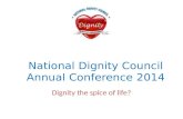 National Dignity Council Annual Conference 2014 Dignity the spice of life?
