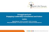 2012 Imaginarium Engaging Leadership Commitment and Action Leaders Diane Burrus, Senior Consultant, WFD Consulting Perry Christensen,