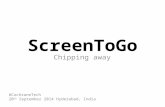 ScreenToGo Chipping away #CochraneTech 20 th September 2014 Hyderabad, India.