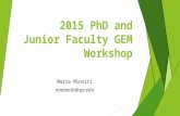 2015 PhD and Junior Faculty GEM Workshop Maria Minniti mminniti@syr.edu.