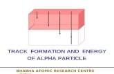 TRACK FORMATION AND ENERGY OF ALPHA PARTICLE BHABHA ATOMIC RESEARCH CENTRE – INDIA.