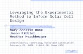 M.A. Rose, 2008 Leveraging the Experimental Method to Inform Solar Cell Design Mary Annette Rose Jason Ribblet Heather Hershberger International Technology.