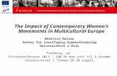 The Impact of Contemporary Women's Movements in Multicultural Europe Beatrice Halsaa Senter for tverrfaglig kjønnsforskning Universitetet i Oslo Foredrag.