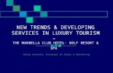 NEW TRENDS & DEVELOPING SERVICES IN LUXURY TOURISM – THE MARBELLA CLUB HOTEL· GOLF RESORT & SPA Katja Gottwik, Director of Sales & Marketing.
