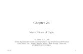 Ch 24 1 Chapter 24 Wave Nature of Light: © 2006, B.J. Lieb Some figures electronically reproduced by permission of Pearson Education, Inc., Upper Saddle.