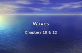 Waves Chapters 10 & 12. The Nature of Waves Chapter 10 Sections 1 & 2.