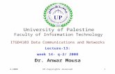 4-2008UP-Copyrights reserved1 ITGD4103 Data Communications and Networks Lecture-13: week 14- q-2/ 2008 Dr. Anwar Mousa University of Palestine Faculty.