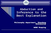 Abduction and Inference to the Best Explanation Philosophy department, Shandong University WANG Huaping.