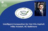 Intelligent Compaction for Hot Mix Asphalt Mike Arasteh, RC Baltimore.