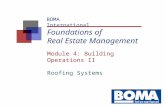 Foundations of Real Estate Management BOMA International Module 4: Building Operations II Roofing Systems.