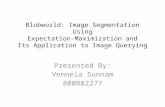 Blobworld: Image Segmentation Using Expectation-Maximization and Its Application to Image Querying Presented By: Vennela Sunnam 800802277.